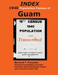 Read INDEX 1940 Census of Guam: Transcribed, written by Bernard T Punzalan
