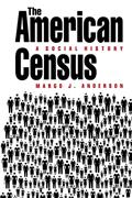 Read The American Census: A Social History, written by Margo J. Anderson