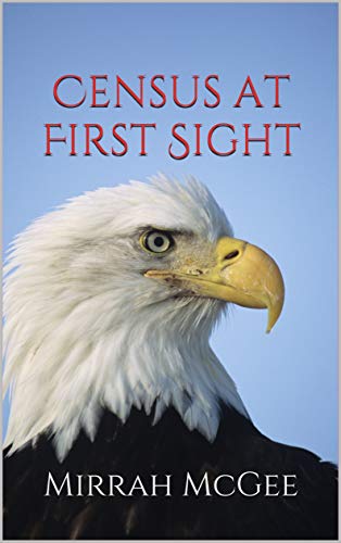 Read Census at First Sight, written by Mirrah McGee Read Census at First Sight, written by Mirrah McGee