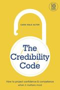 Read The Credibility Code: How to Project Confidence and Competence When It Matters Most, written by Cara Hale Alter