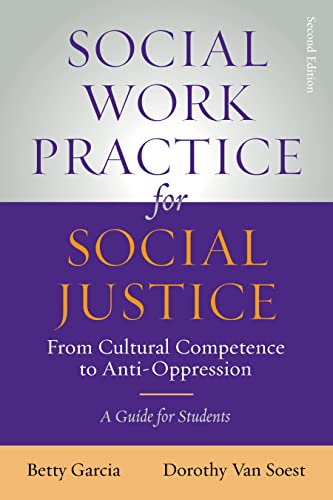 Read Social Work Practice for Social Justice: From Cultural Competence to Anti-Oppression, written by Betty Garcia; Dorothy Van Soest