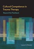 Read Cultural Competence in Trauma Therapy: Beyond the Flashback, written by Laura S. Brown