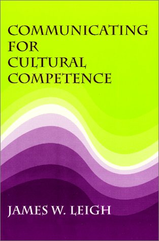 Read Communicating for Cultural Competence, written by James W. Leigh Read Communicating for Cultural Competence, written by James W. Leigh