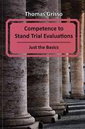 Read Competence to Stand Trial Evaluations: Just the Basics, written by Grisso, Thomas, Ph.d