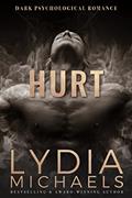 Read Hurt: A Dark Romantic Thriller (Gold Collection), written by Lydia Michaels
