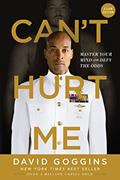 Read Can't Hurt Me: Master Your Mind and Defy the Odds - Clean Edition, written by David Goggins