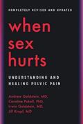 Read When Sex Hurts: Understanding and Healing Pelvic Pain, written by Andrew Goldstein MD; Caroline Pukall PhD; Irwin Goldstein MD; Dr. Jill Krapf