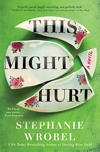 Read This Might Hurt, written by Stephanie Wrobel Read This Might Hurt, written by Stephanie Wrobel