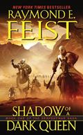 Read Shadow of a Dark Queen (Serpentwar Saga Book 1), written by Raymond E. Feist Read Shadow of a Dark Queen (Serpentwar Saga Book 1), written by Raymond E. Feist