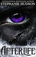 Read Afterlife: Dark Fantasy Paranormal Romance (Afterlife Saga Book 1), written by Stephanie Hudson