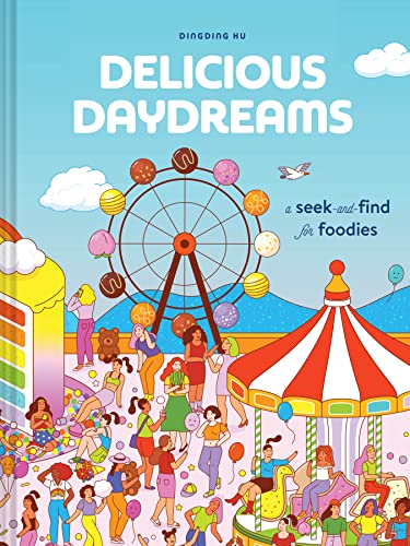 Read Delicious Daydreams: A Seek-and-Find for Foodies, written by Dingding Hu