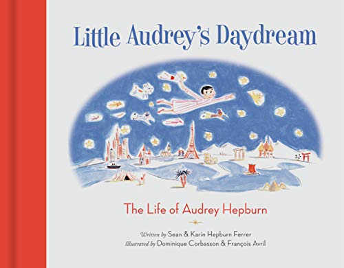 Read Little Audrey's Daydream: The Life of Audrey Hepburn, written by Sean Hepburn Ferrer; Karin Hepburn Ferrer Read Little Audrey's Daydream: The Life of Audrey Hepburn, written by Sean Hepburn Ferrer; Karin Hepburn Ferrer