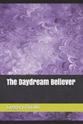 Read The Daydream Believer, written by Gregory Rinaldi