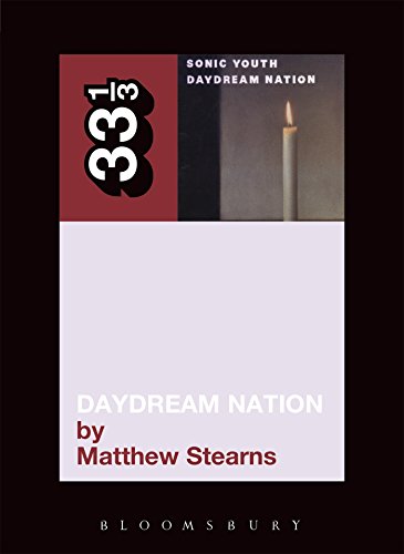 Read Sonic Youth's Daydream Nation (33 1/3), written by Matthew Stearns Read Sonic Youth's Daydream Nation (33 1/3), written by Matthew Stearns