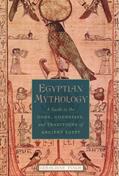 Read Egyptian Mythology: A Guide to the Gods, Goddesses, and Traditions of Ancient Egypt, written by Geraldine Pinch