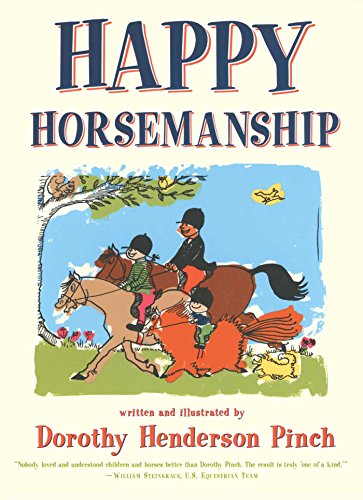 Read Happy Horsemanship, written by Dorothy Pinch Read Happy Horsemanship, written by Dorothy Pinch