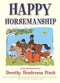Read Happy Horsemanship, written by Dorothy Pinch