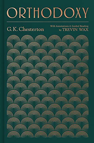 Read Orthodoxy: With Annotations and Guided Reading by Trevin Wax, written by Gilbert Keith Chesterton Read Orthodoxy: With Annotations and Guided Reading by Trevin Wax, written by Gilbert Keith Chesterton
