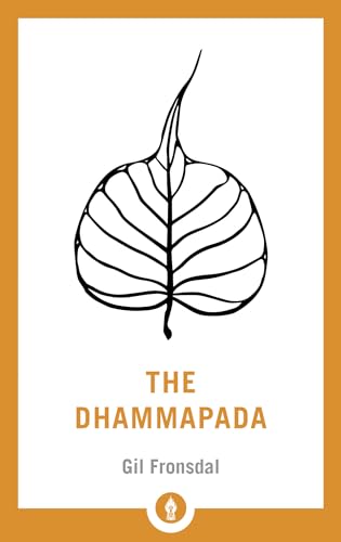 Read The Dhammapada: A Translation of the Buddhist Classic with Annotations (Shambhala Pocket Library), written by Gil Fronsdal