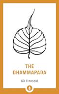 Read The Dhammapada: A Translation of the Buddhist Classic with Annotations (Shambhala Pocket Library), written by Gil Fronsdal