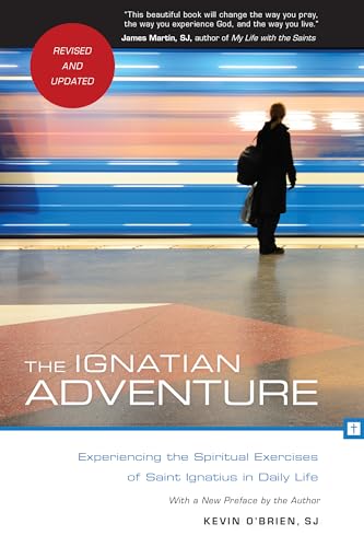 Read The Ignatian Adventure: Experiencing the Spiritual Exercises of St. Ignatius in Daily Life, written by Kevin O'Brien SJ