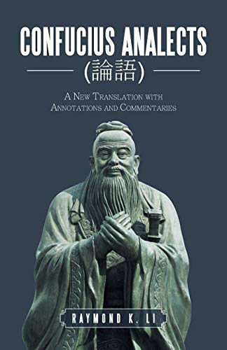 Read Confucius Analects: A New Translation With Annotations and Commentaries, written by Raymond K. Li Read Confucius Analects: A New Translation With Annotations and Commentaries, written by Raymond K. Li
