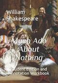 Read Much Ado About Nothing: Student Edition and Annotation Workbook (Student Edition Books), written by William Shakespeare