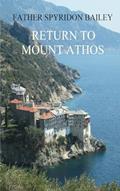 Read RETURN TO MOUNT ATHOS, written by Father  Spyridon Bailey