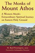 Read The Monks of Mount Athos: A Western Monks Extraordinary Spiritual Journey on Eastern Holy Ground, written by M. Basil Pennington OCSO