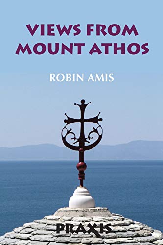 Read Views from Mount Athos, written by Robin Amis Read Views from Mount Athos, written by Robin Amis
