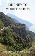 Read Journey to Mount Athos, written by Father Spyridon Bailey