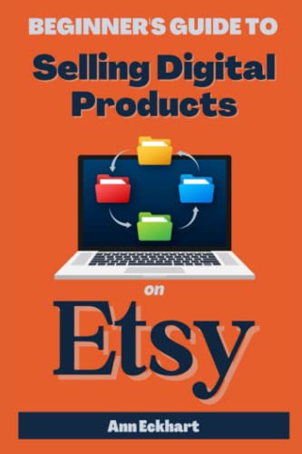Read Beginner's Guide To Selling Digital Products On Etsy (Beginner Guide Books), written by Ann Eckhart Read Beginner's Guide To Selling Digital Products On Etsy (Beginner Guide Books), written by Ann Eckhart