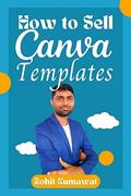 Read How to Sell Canva Templates & Make Money On the Side, written by Rohit Kumawat