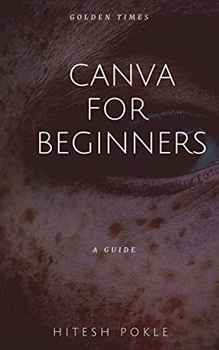 Read CANVA FOR BEGINNERS: How To Make $1000+ In Pure Profits Without Traffic Or List, written by Hitesh Pokle Read CANVA FOR BEGINNERS: How To Make $1000+ In Pure Profits Without Traffic Or List, written by Hitesh Pokle