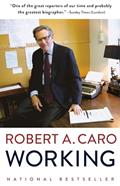 Read Working, written by Robert A. Caro