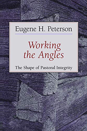 Read Working the Angles: The Shape of Pastoral Integrity, written by Eugene H. Peterson Read Working the Angles: The Shape of Pastoral Integrity, written by Eugene H. Peterson