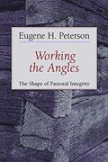 Read Working the Angles: The Shape of Pastoral Integrity, written by Eugene H. Peterson