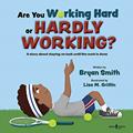 Read Are You Working Hard or Hardly Working (Stepping Up Social Skills), written by Bryan Smith