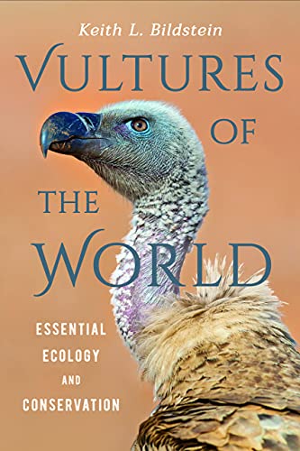 Read Vultures of the World: Essential Ecology and Conservation, written by Keith L. Bildstein