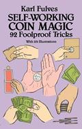 Read Self-Working Coin Magic: 92 Foolproof Tricks (Dover Magic Books), written by Karl Fulves