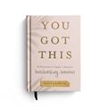 Read You Got This: 90 Devotions to Equip and Empower Hardworking Women, written by Melissa Horvath; Sweet Water Decor