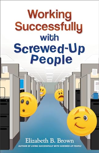 Read Working Successfully with Screwed-Up People, written by Elizabeth B. Brown Read Working Successfully with Screwed-Up People, written by Elizabeth B. Brown