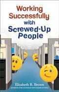 Read Working Successfully with Screwed-Up People, written by Elizabeth B. Brown