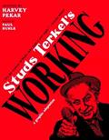 Read Studs Terkel's Working: A Graphic Adaptation, written by Harvey Pekar