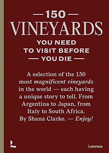 Read 150 Vineyards You Need to Visit Before You Die (150 Series), written by Shana Clarke
