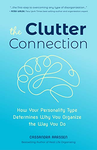 The Clutter Connection: How Your Personality Type Determines Why You Organize the Way You Do (Clutterbug), written by Cassandra Aarssen