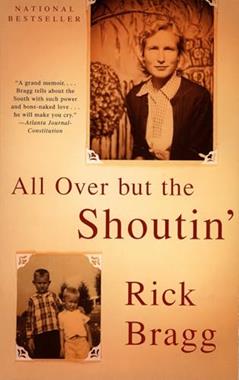 All over but the Shoutin', written by Rick Bragg