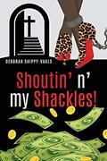 Read Shoutin' n' my Shackles!, written by Deborah Shippy-Vauls