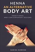 Read Henna - An Alternative Body Art: Traditional and Contemporary Designs, written by Samina Dawood