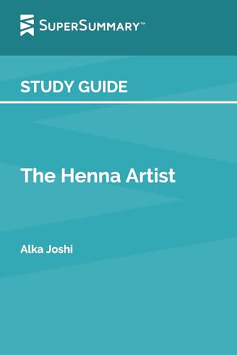 Read Study Guide: The Henna Artist by Alka Joshi (SuperSummary), written by SuperSummary Read Study Guide: The Henna Artist by Alka Joshi (SuperSummary), written by SuperSummary